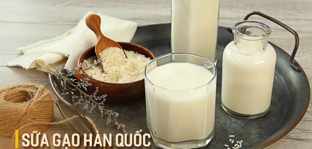 Sữa gạo Hàn Quốc có tác dụng gì?