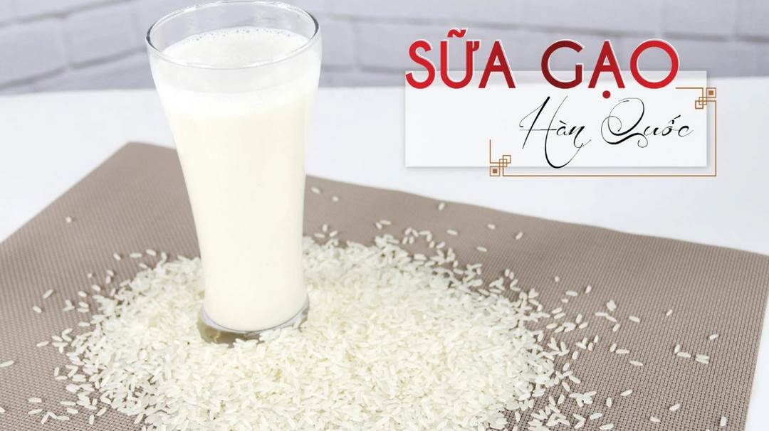 Cách làm sữa gạo Hàn Quốc